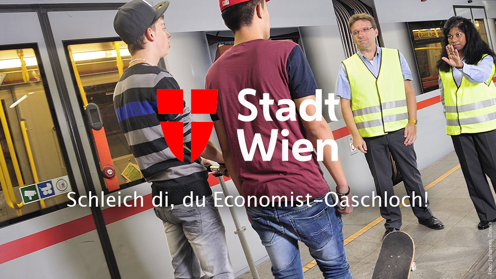Schleich di, du Economist-Oaschloch