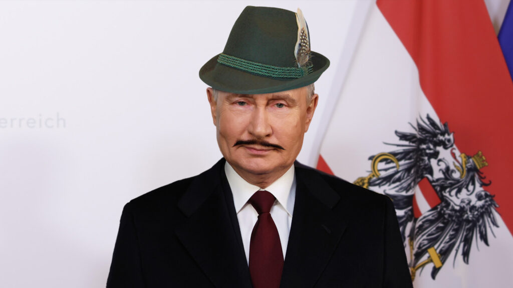 Vladimir Putin mit einem Schnurbart und einem Tiroler Hut