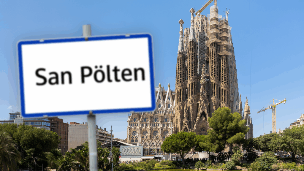 Das Bild zeigt die Sagrada Familia, davor ist ein Ortschschild mit der Aufschrift "San Pölten".
