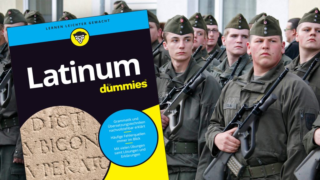 Das Bild zeigt Grundwehrdiener mit Waffe. Daneben ein "Latinum für Dummies" Buch.