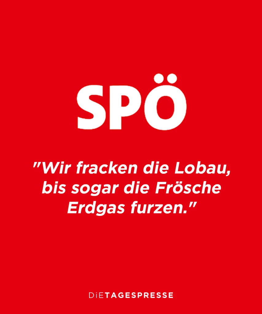 SPÖ: "Wir fracken die Lobau, bis sogar die Frösche Erdgas furzen."